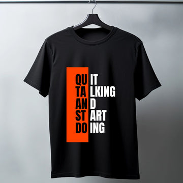 Quit Talking and Start Doing - T shirt