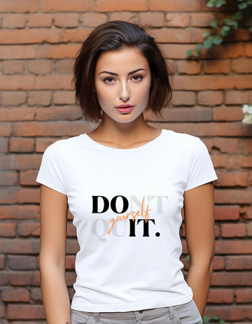 Do Not Quit Yourself T-Shirt