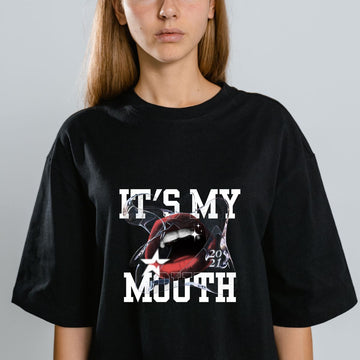 It's My Mouth T-Shirt